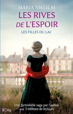 Les filles du lac. Vol. 1. Les rives de l'espoir - Maria Nikolai