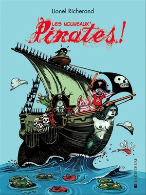 Les nouveaux pirates ! - Lionel Richerand