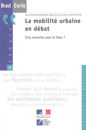 La mobilité urbaine en débat : cinq scénarios pour le futur ? - Centre d'études sur les réseaux, les transports, l'urbanisme et les constructions publiques (France)