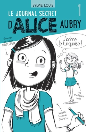 Le journal secret d'Alice Aubry 1 - Sylvie Louis