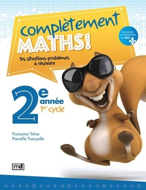 Complètement maths ! : 2e année - Françoise Tchou