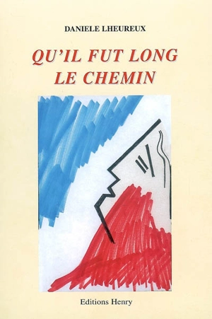 Qu'il fut long le chemin - Danièle Lheureux