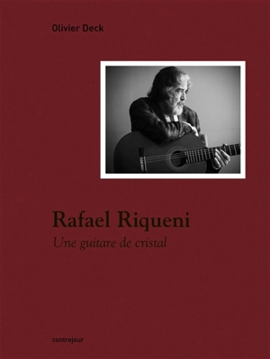 Rafael Riqueni : une guitare de cristal - Olivier Deck