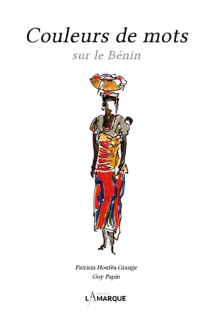 Couleurs de mots sur le Bénin - Patricia Houéfa Grange