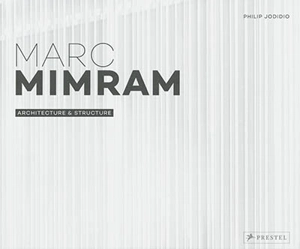 Marc Mimram : architecture & structure - Philip Jodidio