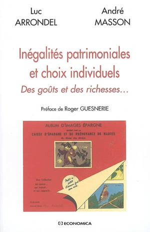 Inégalités patrimoniales et choix individuels : des goûts et des richesses... - Luc Arrondel