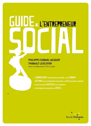 Guide de l'entrepreneur social - Philippe Chibani-Jacquot