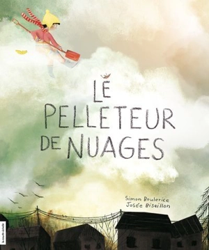 Le pelleteur de nuages - Simon Boulerice