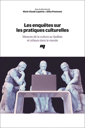 Les enquêtes sur les pratiques culturelles : Mesures de la culture au Québec et ailleurs dans le monde - Marie-Claude Lapointe