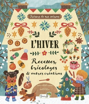 L'hiver : recettes, bricolages & autres créations - Angela Ferraro-Fanning