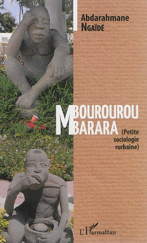 Mbourourou mbarara : petite sociologie rurbaine - Abderrahmane Ngaïdé