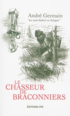 Le chasseur de braconniers - André Germain