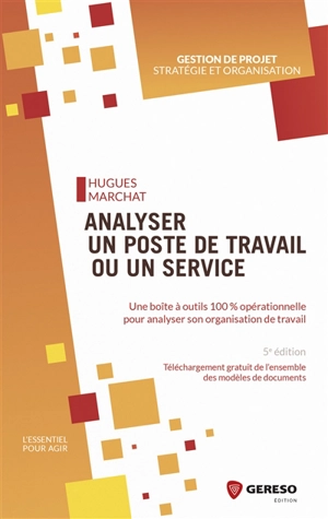 Analyser un poste de travail ou un service : une boîte à outils 100 % opérationnelle pour analyser son organisation de travail - Hugues Marchat