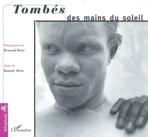 Tombés des mains du soleil - Bernard Brisé