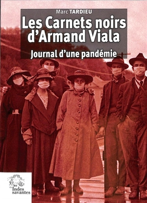 Les carnets noirs d'Armand Viala : journal d'une pandémie - Marc Tardieu