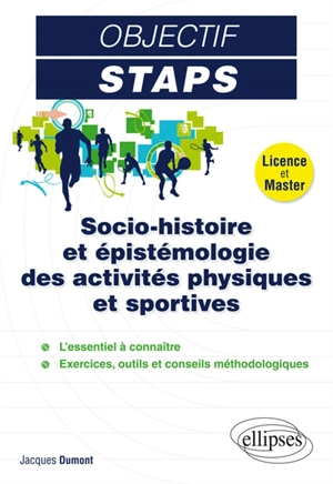 Socio-histoire et épistémologie des activités physiques et sportives : licence et master - Jacques Dumont