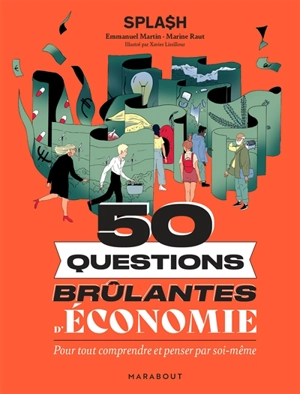 50 questions brûlantes d'économie : pour tout comprendre et penser par soi-même - Emmanuel Martin