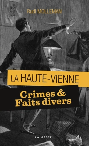 Crimes et faits divers en Haute-Vienne - Rudi Molleman