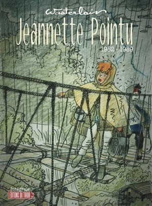 Jeannette Pointu : intégrale. Vol. 1. 1982-1989 - Marc Wasterlain