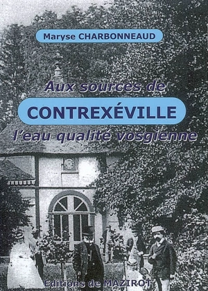 Contrexéville : aux sources de l'eau qualité vosgienne - Maryse Charbonneaud