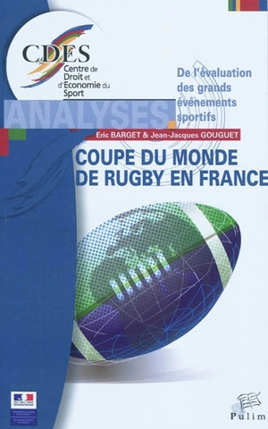 Coupe du monde de rugby en France : de l'évaluation des grands événements sportifs - Eric Barget