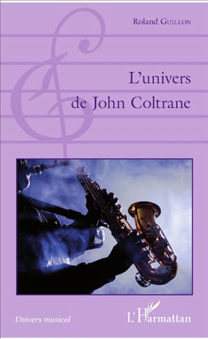 L'univers de John Coltrane - Roland Guillon