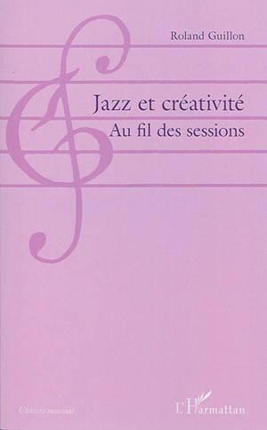 Jazz et créativité : au fil des sessions - Roland Guillon