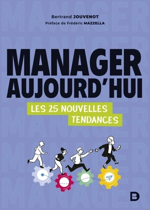 Manager aujourd'hui : les 25 nouvelles tendances - Bertrand Jouvenot