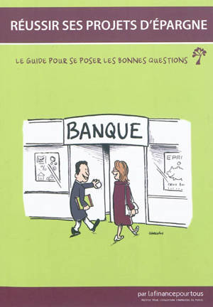 Réussir ses projets d'épargne : le guide pour se poser les bonnes questions - Institut pour l'éducation financière du public (Paris)