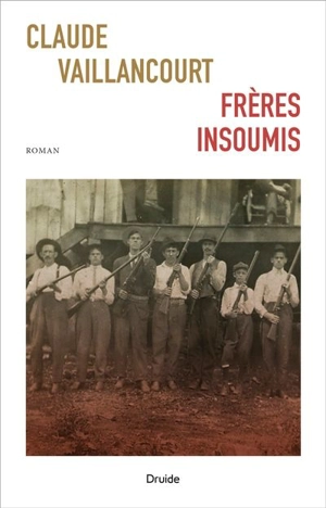 Frères insoumis - Claude Vaillancourt