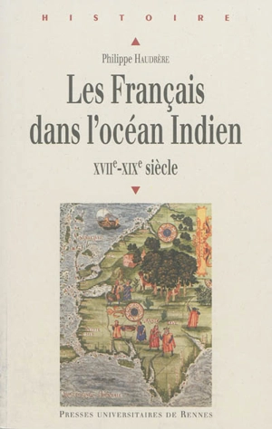 Les Français dans l'océan Indien : XVIIe-XIXe siècle - Philippe Haudrère