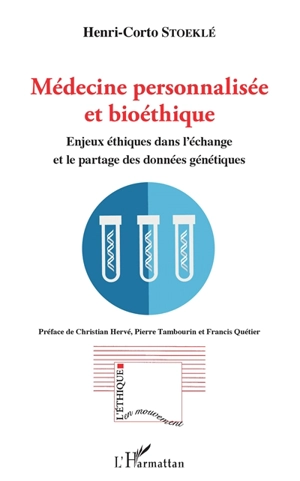 Médecine personnalisée : enjeux éthiques dans l'échange et le partage des données génétiques - Henri-Corto Stoeklé