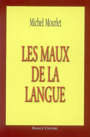 Les maux de la langue - Michel Mourlet