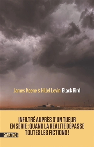 Black bird : infiltré auprès d'un tueur en série - James Keene