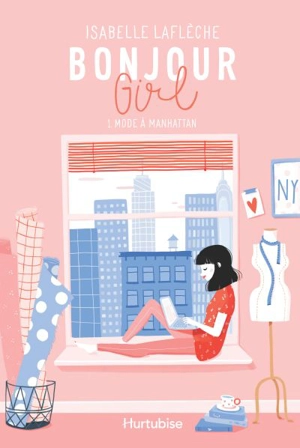 Bonjour Girl. Vol. 1. Mode à Manhattan - Isabelle Laflèche