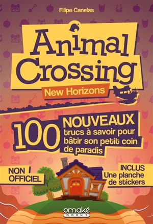 Animal crossing new horizons : 100 nouveaux trucs à savoir pour bâtir son petit coin de paradis : non officiel - Filipe Canelas