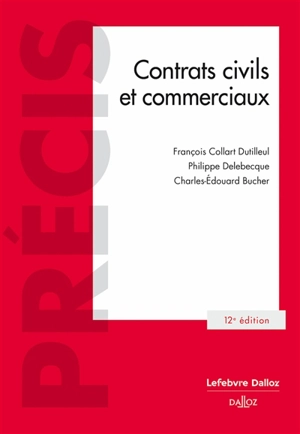 Contrats civils et commerciaux - François Collart Dutilleul