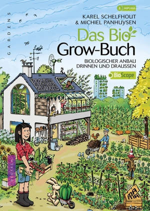 Das bio grow-buch : biologischer anbau drinnen und draussen - Karel Schelfhout