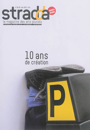 Stradda : le magazine de la création hors les murs, n° 38-39. 10 ans de création