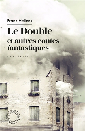 Le double : et autres contes fantastiques - Franz Hellens