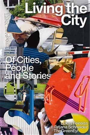 Living the City On Cities, People and Stories