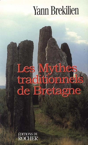 Les mythes traditionnels de Bretagne - Yann Brekilien