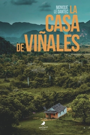 La casa de Vinales - Monique Le Dantec