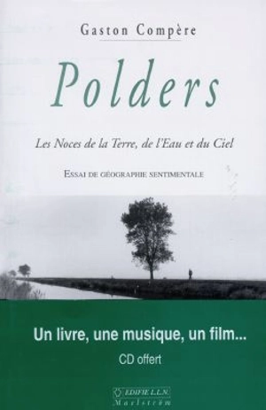 Polders : les noces de la Terre, de l'Eau et du Ciel - Gaston Compère