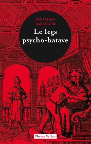 Le legs psycho-batave - Jonathan Baranger