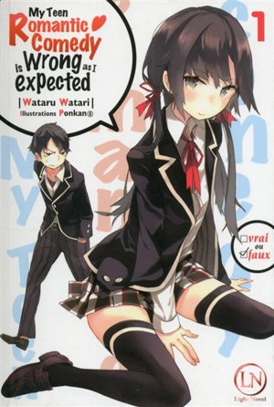 My teen romantic comedy is wrong as I expected. Vol. 1 - Wataru Watari