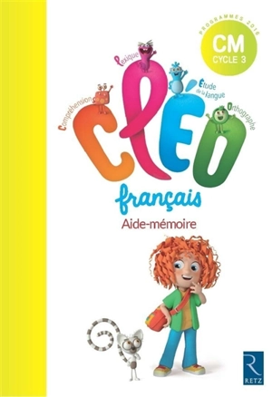 CLEO, français CM cycle 3 : aide-mémoire : programmes 2016 - Antoine Fetet