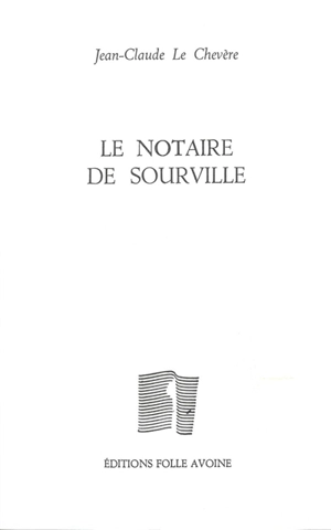 Le notaire de Sourville - Jean-Claude Le Chevère