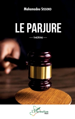 Le parjure : théâtre - Mahamadou Sissoko