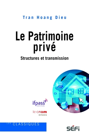 Le patrimoine privé : structures et transmission - Hoang Dieu Tran